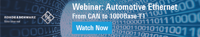 Rohde & Schwarz - Webinar: Automotive Ethernet - From CAN to 1000Base-T1 - Watch Now
