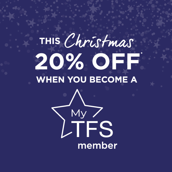 This Christmas get 20% off* when you become a My TFS Member