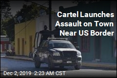 Cartel Launches Assault on Town Near US Border
