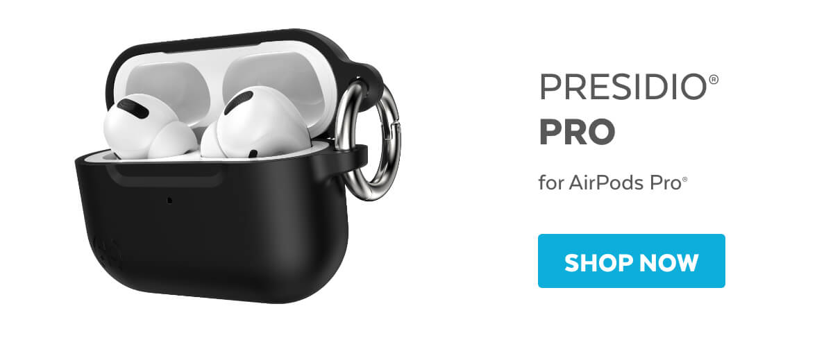 Presidio Pro for AirPods Pro. Shop now.