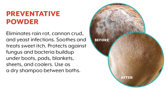 Coat Defense Daily Preventative Powder eliminates rain rot, canon crud, and yeast infections. Soothes and treats sweet itch. Protects against fungus and bacteria buildup under boots, pads, and blankets.