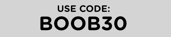 Use code: BOOB30