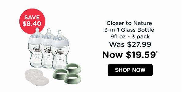 Closer to Nature 3-in-1 Glass Bottle 9fl oz - 3 pack. Was $27.99, Now $19.59* SHOP NOW