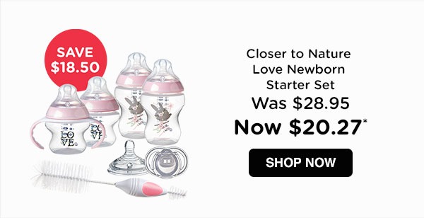 Closer to Nature Love Newborn Starter Set. Was $28.95, Now $20.27*. SHOP NOW