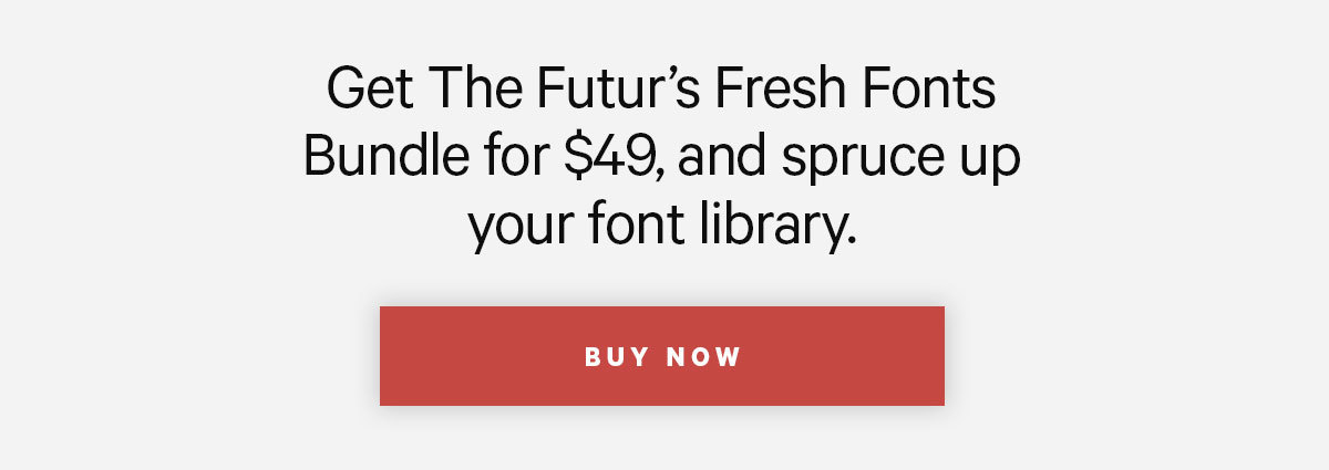 Click here to get The Futur''s Fresh Fonts bundle for $49!