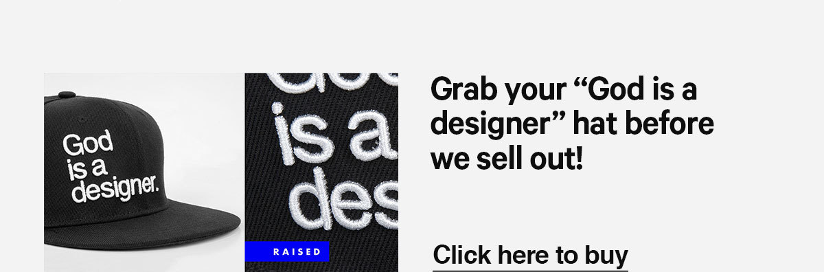 Click here to buy your God is a designer hat - hurry, less than 30 are left!