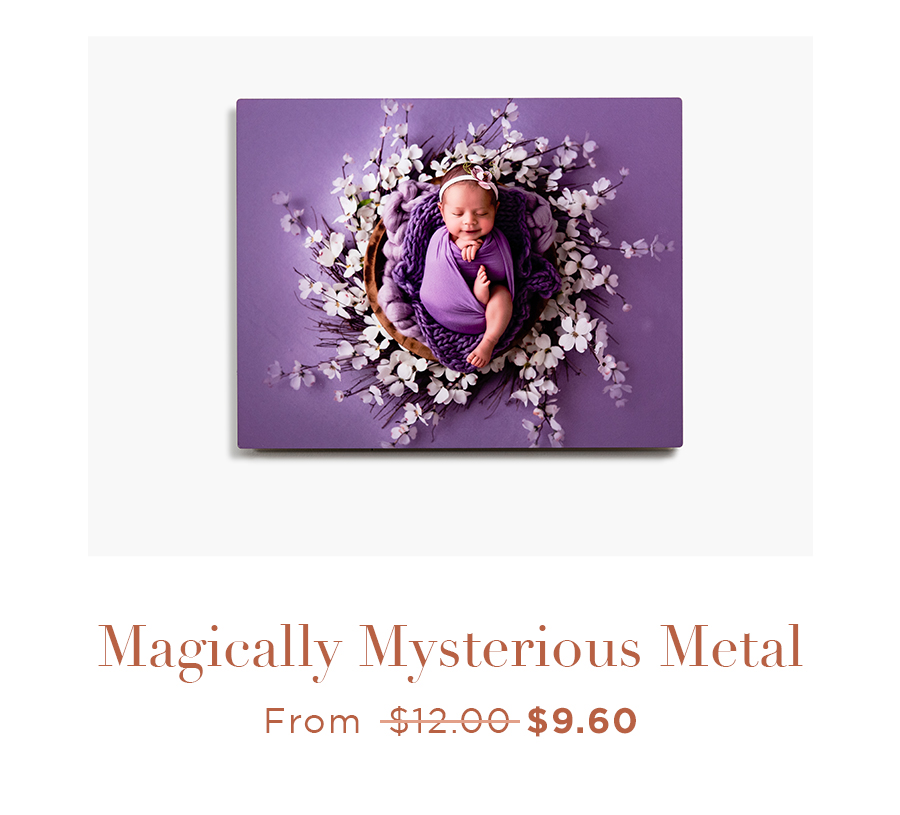 Magically Mysterious Metal From  $12.00 $9.60