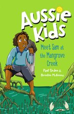 Aussie Kids Meet Sam at the Mangrove Creek