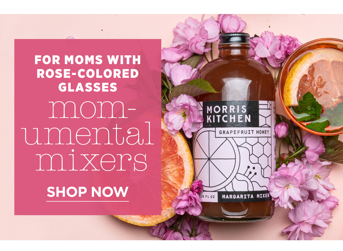 For moms with rose colored glasses