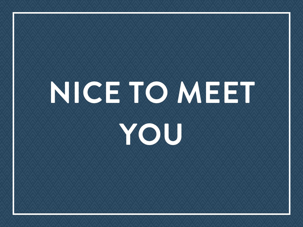 Nice To Meet You