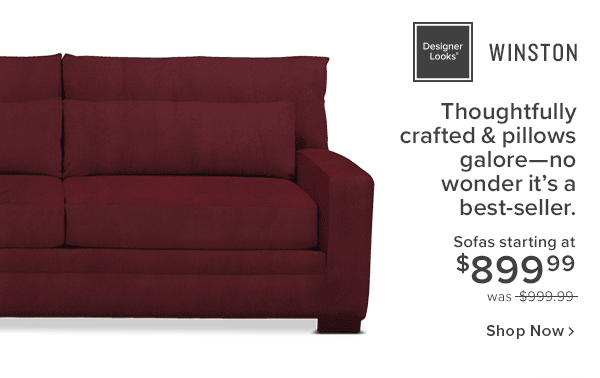 Winston Thoughtfully crafted & pillows galore-no wonder it's a best-seller sofas starting at $899.99 was $999.99 shop now