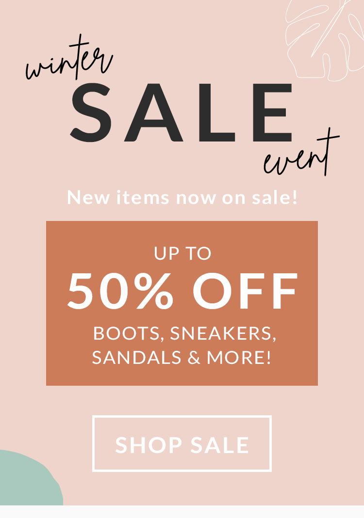 Winter Sale Event! New Items Now On Sale! Up To 50% Off Boots, Sneakers, Sandals & More! Shop Sale!
