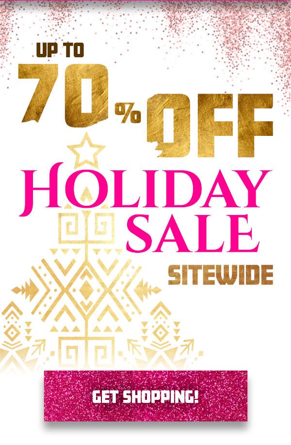 UP TO 70% OFF - HOLIDAY SALE SITEWIDE