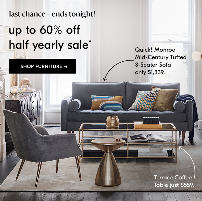 up to 60% off half yearly sale. shop furniture