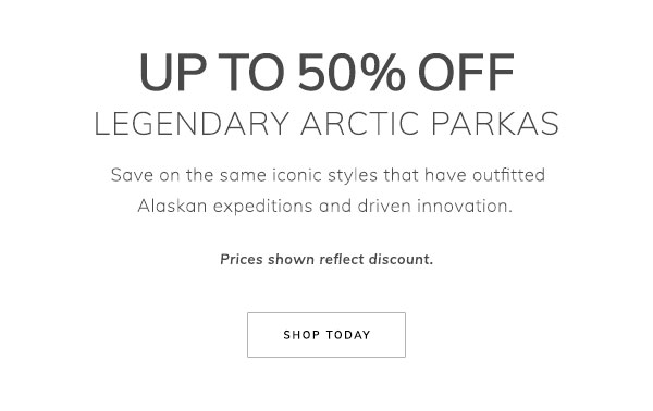 Up to 50% Off Legendary Arctic Parkas. Save on the same iconic styles that have outfitted Alaskan expeditions and driven innovation. Prices shown reflect discount. Shop Today.
