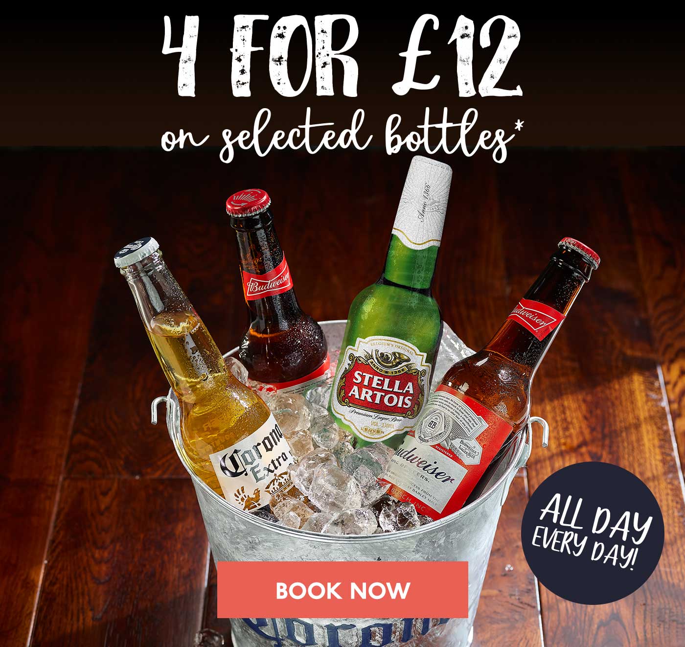 4 FOR £12  ON SELECTED BOTTLES*