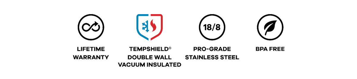 LIFETIME WARRANTY | TEMPSHIELD DOUBLE WALL VACUUM INSULATED | PRO-GRADE STAINLESS STEEL | BPA FREE