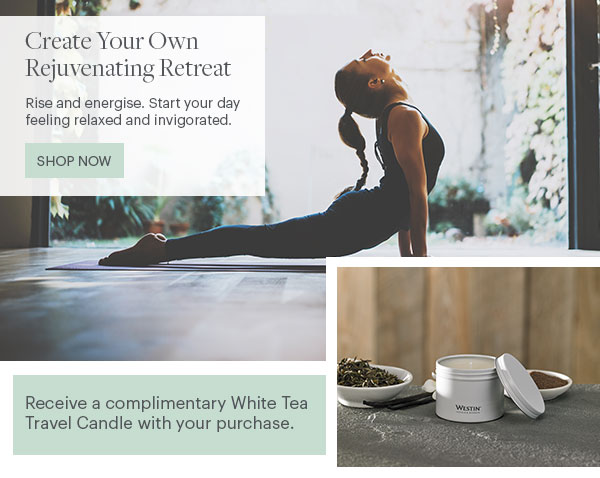 Create Your Own Rejuvenating Retreat - Shop Now - Receive a complimentary White Tea Travel Candle with your purchase.