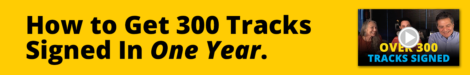 HOW to Get 300 Tracks SIGNED in 1 Year