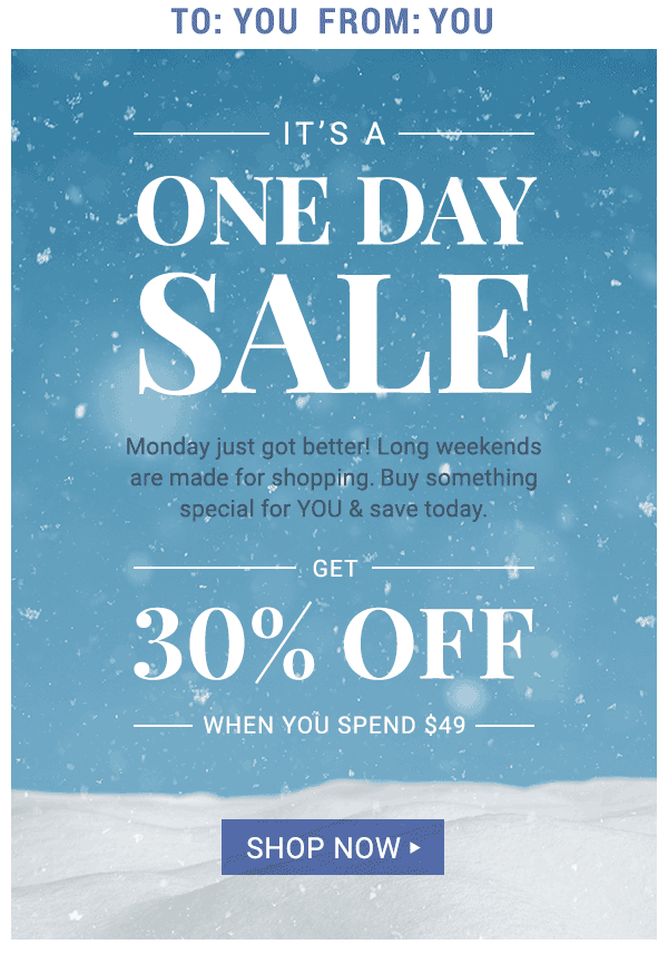 It's a One Day Sale. Get 30% off $49 or more.