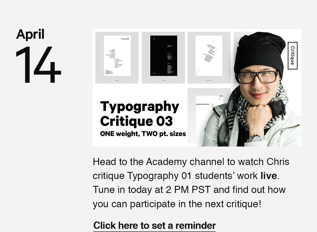Click here to set a reminder for our upcoming livestream. Chris will be hosting a Typography critique on the Academy channel!