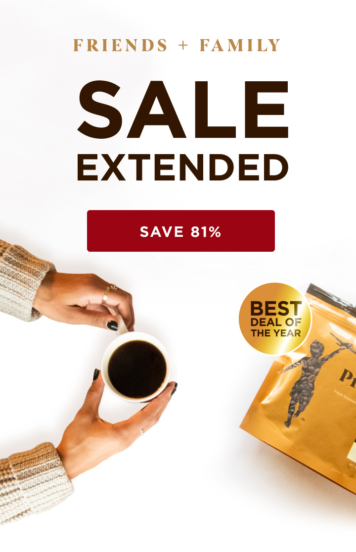 FRIENDS + FAMILY SALE EXTENDED! Save 81% on the best deal of the year.