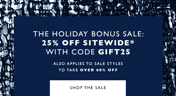 This Weekend Only. The Last-Minute Shopping Sale: 30% Off Sitewide* With code GIFT30.  Also applies to sale styles to take over 60% off