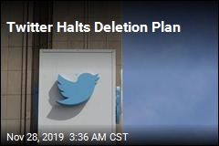 Twitter Halts Deletion Plan