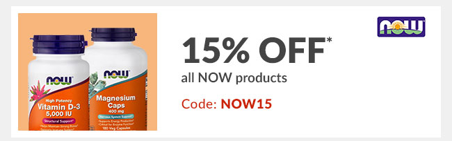 15% off* all NOW products - Code: NOW15