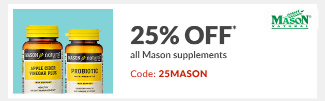25% off* all Mason supplements - Code: 25MASON