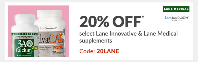 20% off selected Lane Innovative & Lane Medical supplements - Code: 20LANE