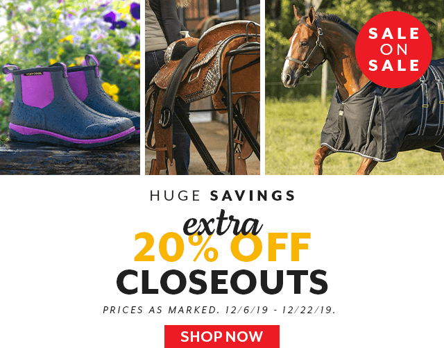 We've taken an extra 20% off select Closeout items. 