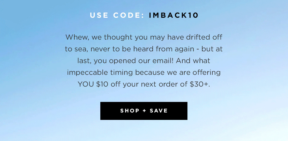 USE CODE: IMBACK10 - SHOP + SAVE