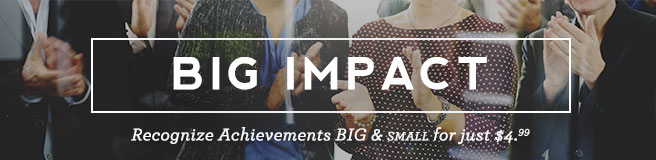 Big Impact - Recognize Achievement Big & Samll for just $4.99
