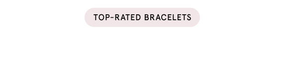 Shop Top-Rated Bracelets