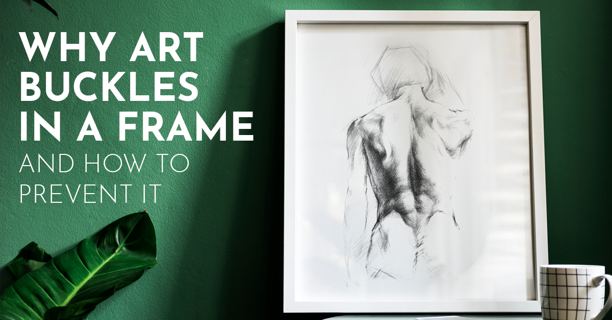 Why Art Buckles in a Frame
