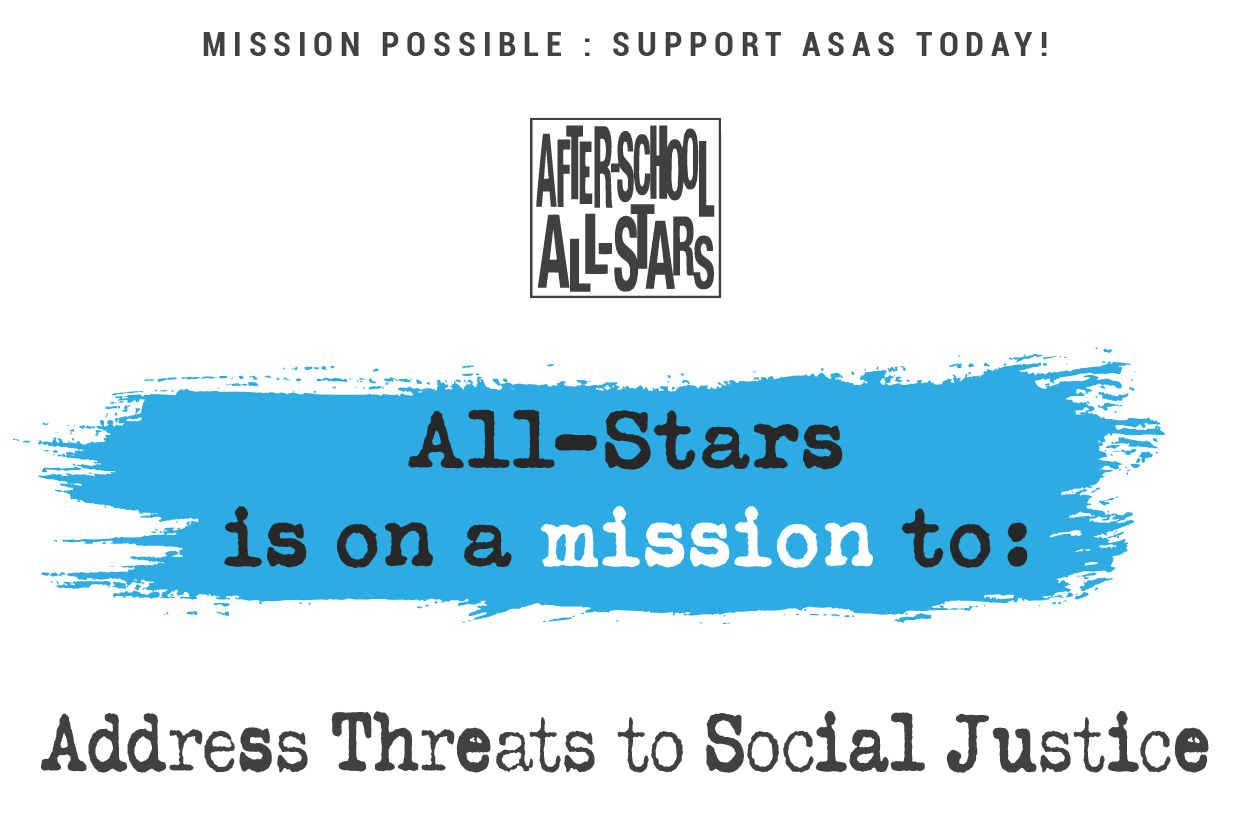 Mission Possible: Support ASAS Today! We''re on a mission to Address Threats to Social Justice