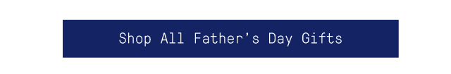 Shop All Father''s Day Gifts