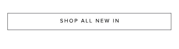 Shop New In