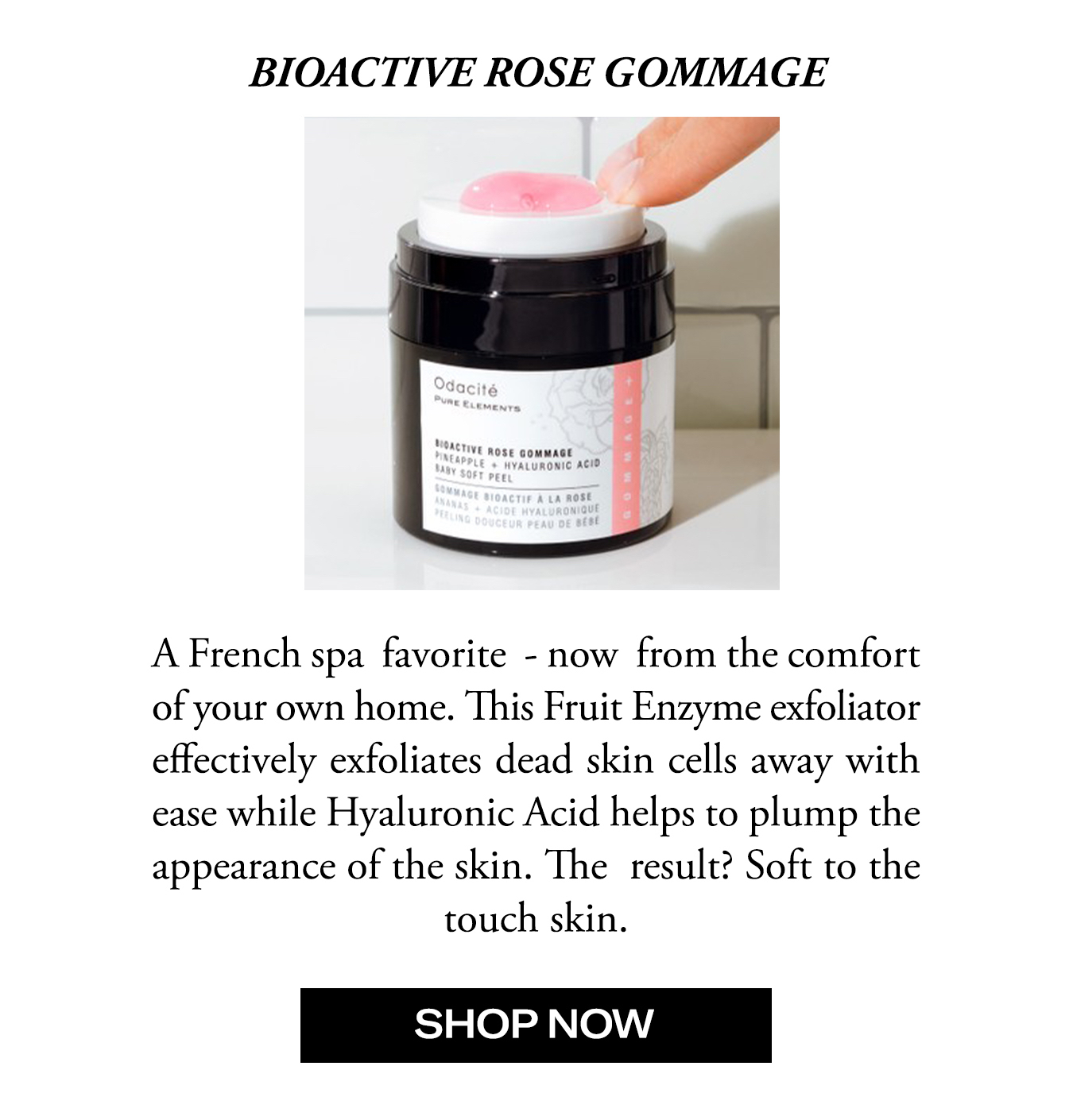 Shop Our Bioactive Rose Gommage
