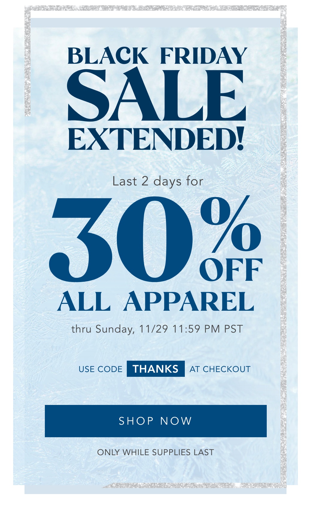 Black Friday Sale EXTENDED! Last 2 days for 30% off ALL apparel thru Sunday, 11/29 11:59 PM PST