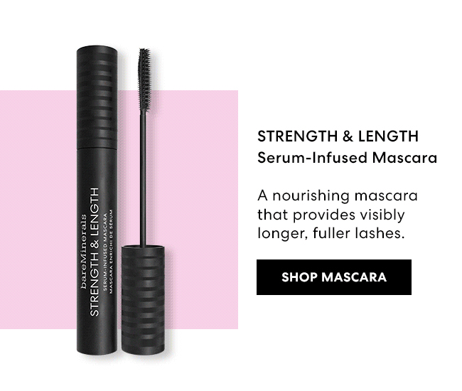 Strength & Length - Serume-Infused Mascara - A nourishing mascara that provides visibly longer, fuller lashes. Shop Mascara