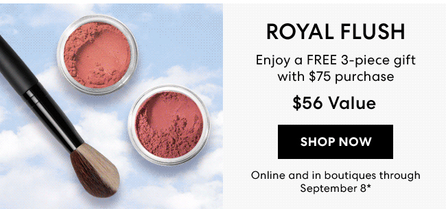Royal Flush - Enjoy a FREE 3-piece gift with $75 purchase - $56 value - Shop Now - Online and in boutiques through September 8*
