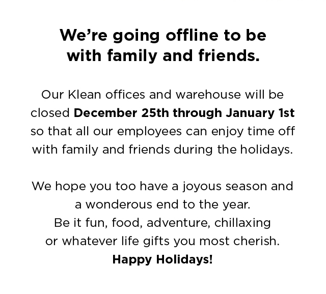Our offices will be closed December 21st through January 1st as our employees enjoy time off with family and friends.