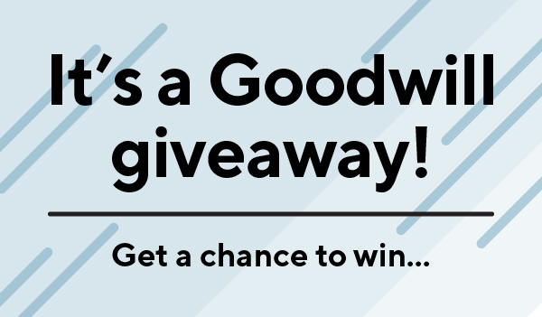 Goodwill Giveaway
