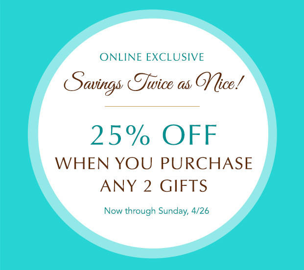 25% Off When You Purchase 2 Gifts