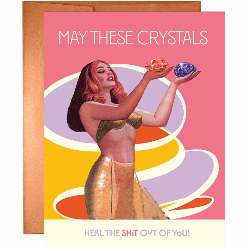 Image of May These Crystals Heal The Sh*t Out Of You Greeting Card