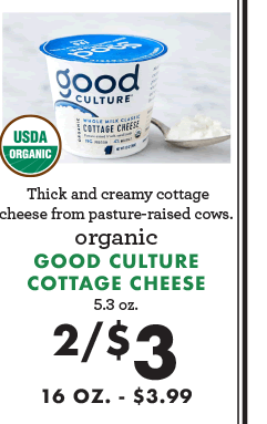 Organic Good Culture Cottage Cheese - 2 for $3