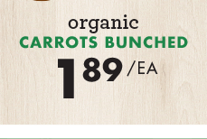 Organic Carrots Bunched - $1.89 each