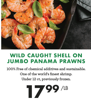 Wild Caught Shell on Jumbo Panama Prawns - $17.99 per pound